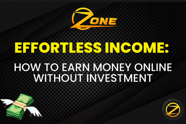 Effortless Income: How to Earn Money Online Without Investment